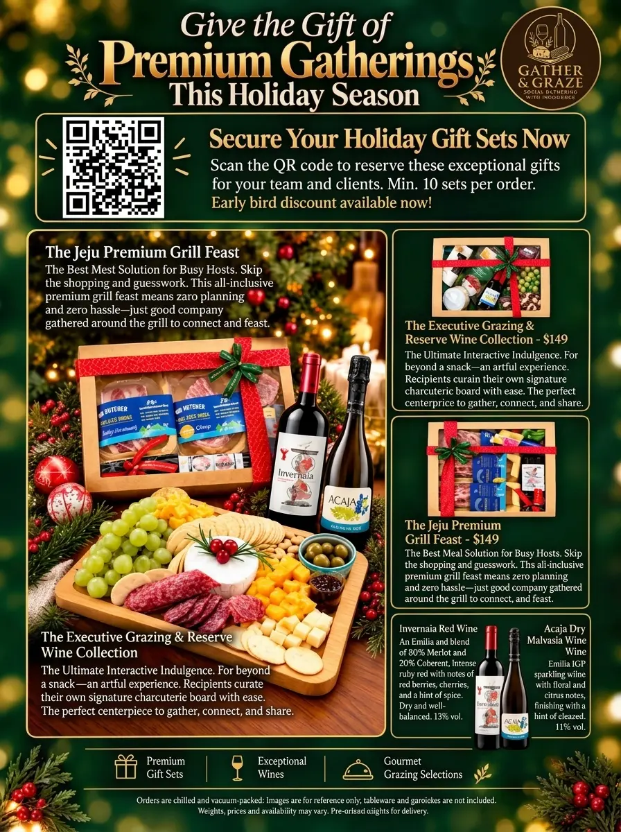 Holiday promotion flyer: Give the Gift of Premium Gatherings This Holiday Season. Secure your holiday gift sets now — scan the QR code to reserve, minimum 10 sets per order, early bird discount available. Features The Executive Grazing & Reserve Wine Collection ($149), The Jeju Premium Grill Feast ($149), Invernaia Red Wine and Acaja Dry Malvasia sparkling wine.